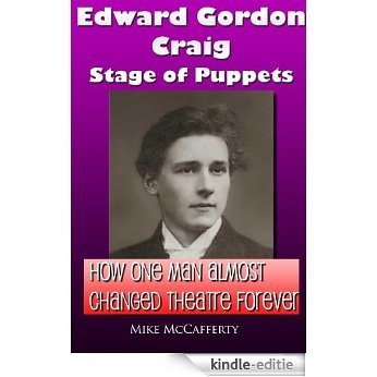 Edward Gordon Craig: Stage of Puppets (English Edition) [Kindle-editie]