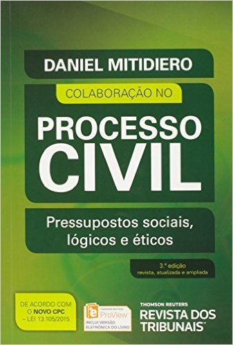 Colaboração no Processo Civil. Pressupostos Sociais, Lógicos e Éticos