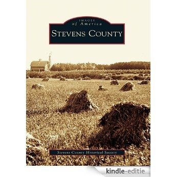 Stevens County (Images of America) (English Edition) [Kindle-editie]