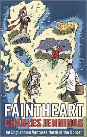 Faintheart: An Englishman Ventures North of the Border