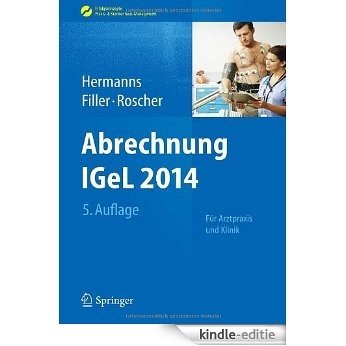 Abrechnung IGeL 2014 (Erfolgskonzepte Praxis- & Krankenhaus-Management) [Kindle-editie]