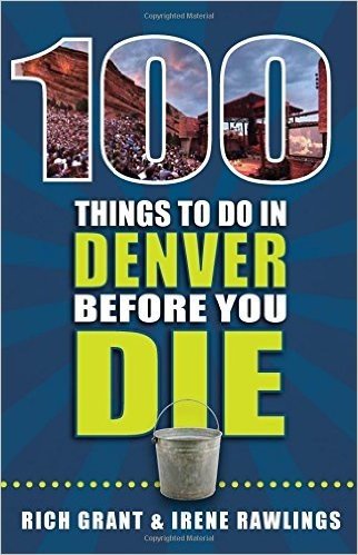 100 Things to Do in Denver Before You Die