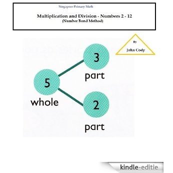 Singapore Primary Math: Multiplication and Division of Numbers 1-12 (English Edition) [Kindle-editie]
