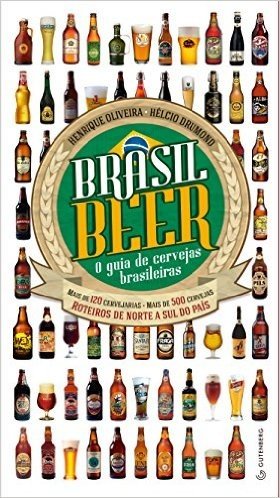 Brasil Beer. O Guia de Cervejas Brasileiras