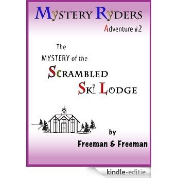 The Mystery of the Scrambled Ski Lodge (The Mystery Ryders Book 2) (English Edition) [Kindle-editie] beoordelingen