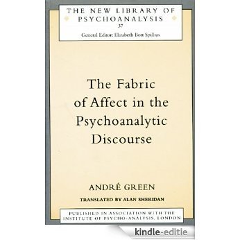 The Fabric of Affect in the Psychoanalytic Discourse (The New Library of Psychoanalysis) [Kindle-editie]