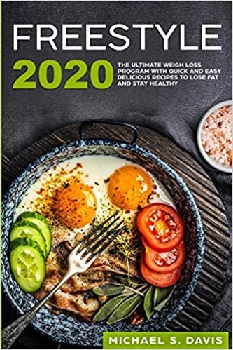 Freestyle 2020: The Ultimate Weigh Loss program with Quick and easy delicious recipes to lose fat and stay healthy