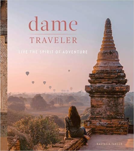 Dame Traveler: Live the Spirit of Adventure