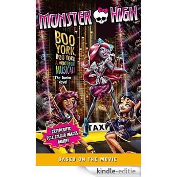 Monster High: Boo York, Boo York: The Junior Novel (Monster High Junior Novels) (English Edition) [Kindle-editie]