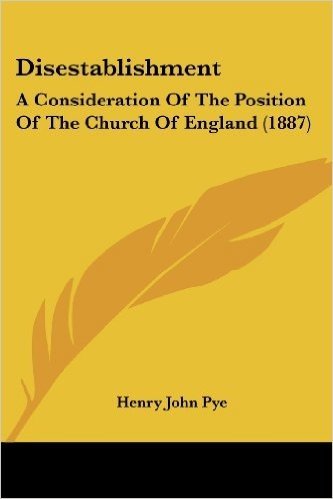 Disestablishment: A Consideration of the Position of the Church of England (1887)