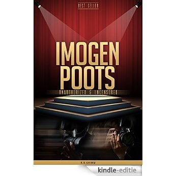 Imogen Poots Unauthorized & Uncensored (All Ages Deluxe Edition with Videos) (English Edition) [Kindle-editie]