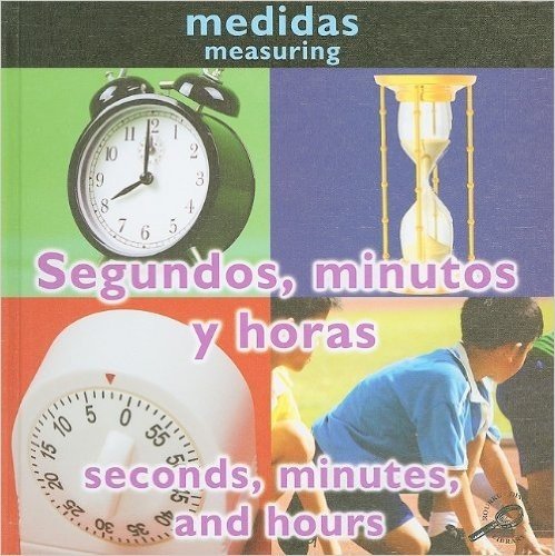 Segundos, Minutos y Horas/Seconds, Minutes, And Hours = Seconds, Minutes, and Hours