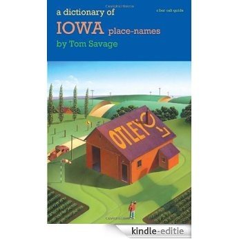 A Dictionary of Iowa Place-Names (Bur Oak Guide) [Kindle-editie]