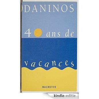 40 ans de vacances (Hl Essais 20e S) [Kindle-editie]