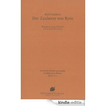 Der Zauberer von Rom Band 2: Erzählerische Werke, Bd.11 (Gutzkows Werke und Briefe) (German Edition) [Kindle-editie]