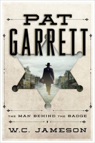 Pat Garrett: The Man Behind the Badge