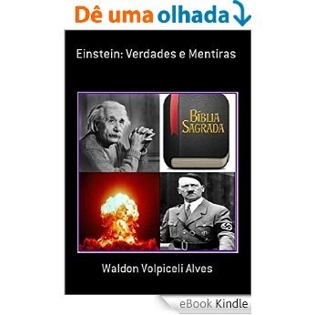 Einstein: Verdades e Mentiras [eBook Kindle]