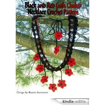 Black and Red Goth Choker Necklace Crochet Pattern (English Edition) [Kindle-editie]