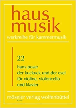 Der Kuckuck und der Esel: Variationen. Violine, Violoncello und Klavier. Partitur und Stimmen. (Hausmusik)