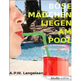 Böse Mädchen liegen am Pool‭. (German Edition) [Kindle-editie]