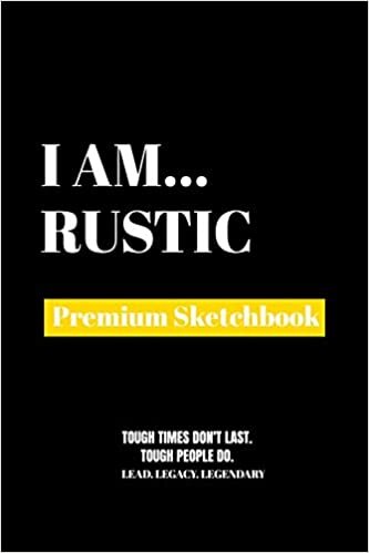 indir I Am Rustic: Premium Blank Sketchbook