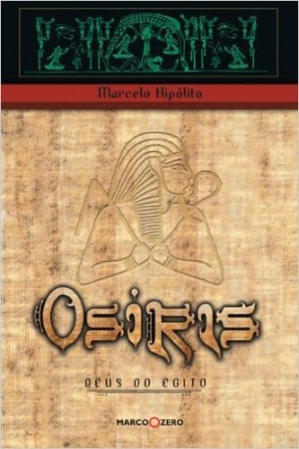 Osiris - O Deus Do Egito