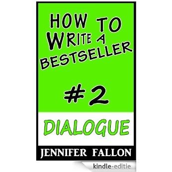 How to Write a Bestseller: Dialogue (How to Write a Best Seller Book 2) (English Edition) [Kindle-editie]