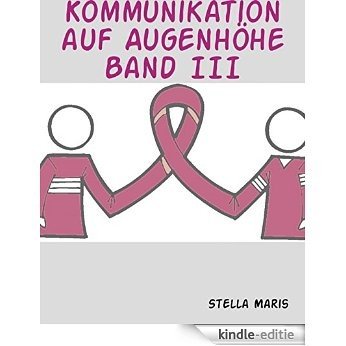 Kommunikation auf Augenhöhe Band III (German Edition) [Kindle-editie]