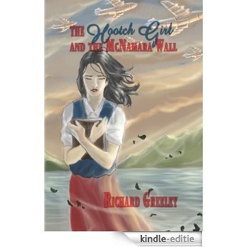 The Hootch Girl and the Mcnamara Wall (English Edition) [Kindle-editie]