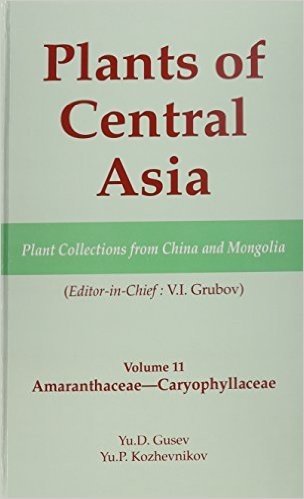 Plants of Central Asia - Plant Collection from China and Mongolia Vol. 11: Amaranthaceae - Caryophyllaceae