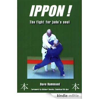 Ippon!: The Fight for Judo's Soul (English Edition) [Kindle-editie]