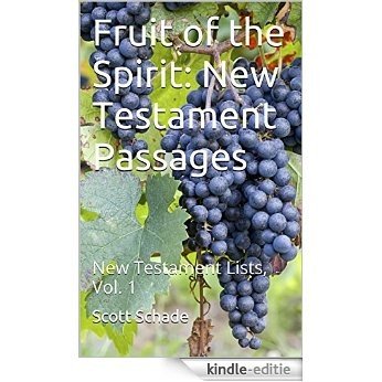 Fruit of the Spirit: New Testament Passages: New Testament Lists, Vol. 1 (English Edition) [Kindle-editie]