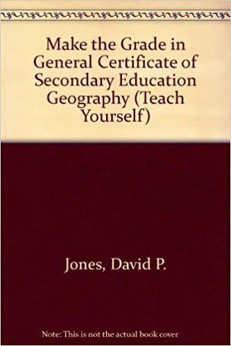 Make the Grade in General Certificate of Secondary Education Geography (Teach Yourself)