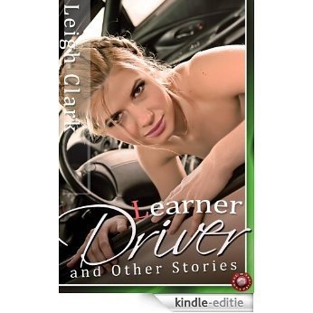 Learner Driver and Other Stories (Sexy Erotica Book 2) (English Edition) [Kindle-editie]