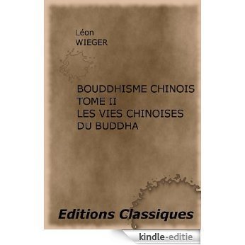 BOUDDHISME CHINOIS TOME I VINAYA MONACHISME et DISCIPLINE HINAYANA, VÉHICULE INFÉRIEUR (French Edition) [Kindle-editie]