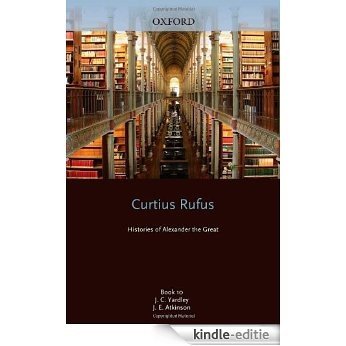 Curtius Rufus, Histories of Alexander the Great, Book 10: Bk. 10 (Clarendon Ancient History Series) [Kindle-editie]