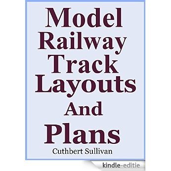 Model Railway Track Layouts And Plans (English Edition) [Kindle-editie]