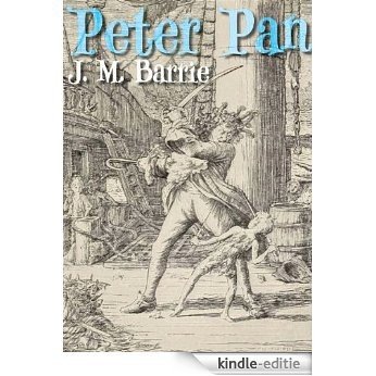 Peter Pan by J. M. Barrie (Annotated) (English Edition) [Kindle-editie]