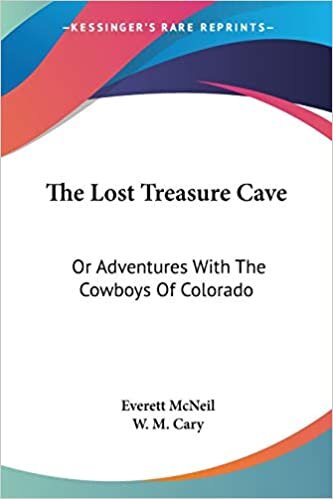 indir The Lost Treasure Cave: Or Adventures With The Cowboys Of Colorado