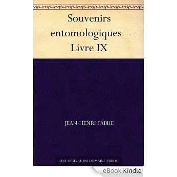 Souvenirs entomologiques - Livre IX (French Edition) [eBook Kindle]