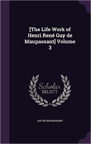 [The Life Work of Henri Rene Guy de Maupassant] Volume 3 baixar