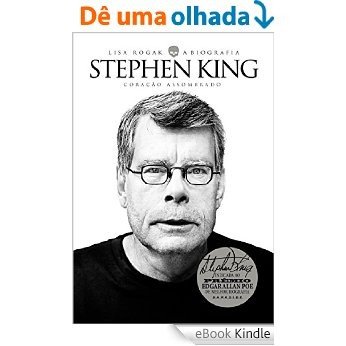 Stephen King, a biografia: Coração assombrado [eBook Kindle]
