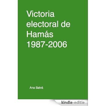 Victoria electoral de Hamás 1987-2006 (Spanish Edition) [Kindle-editie]