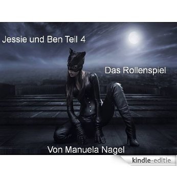 Jessie und Ben Teil 4 - Das Rollenspiel ... (German Edition) [Kindle-editie]