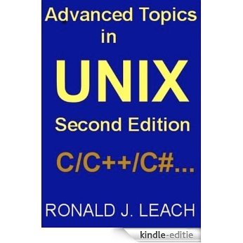 Advanced Topics in UNIX, Second Edition (English Edition) [Kindle-editie]