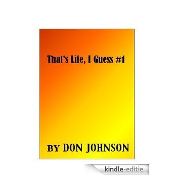 That's Life, I Guess #1 (English Edition) [Kindle-editie]