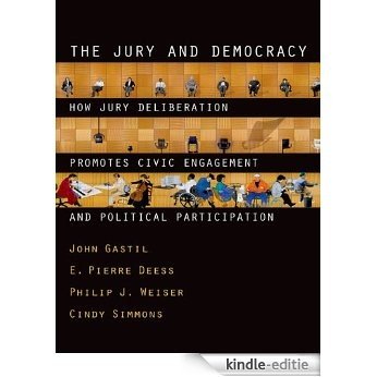 The Jury and Democracy: How Jury Deliberation Promotes Civic Engagement and Political Participation [Kindle-editie]