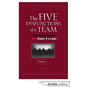 The Five Dysfunctions of a team Summarized for Busy People (English Edition) [Kindle-editie]
