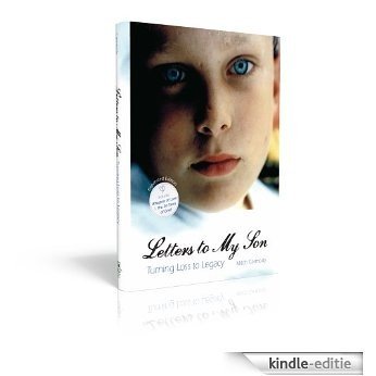 Letters To My Son, Turning Loss To Legacy (English Edition) [Kindle-editie]