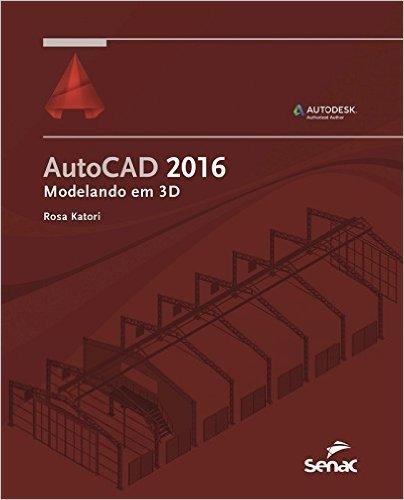 AutoCAD 2016. Modelando em 3D